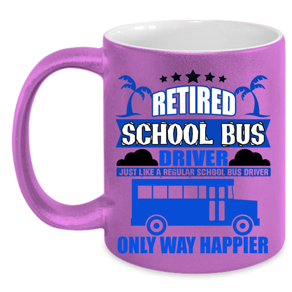 Happy School Bus Driver Coffee Mug, Retired School Bus Driver Accent Mug