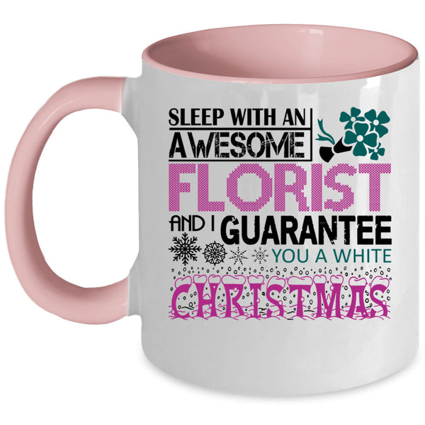 Christmas Coffee Mug, Sleep With An Awesome Florist Accent Mug