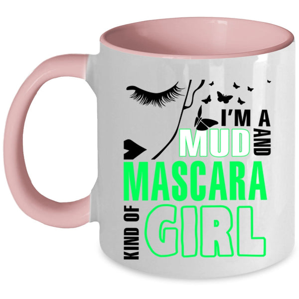 Lovely Coffee Mug, I'm A Mud And Mascara Kind Of Girl Accent Mug