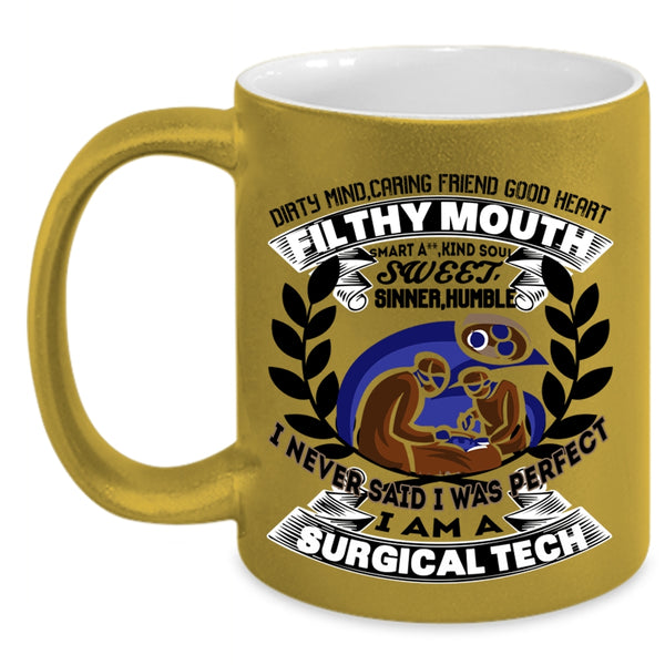 Cool Job Title Coffee Mug, I Am A Surgical Tech Accent Mug