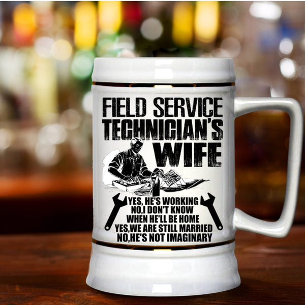Cute Gift For My Wife Beer Stein 22oz, Field Service Technician's Wife Beer Mug