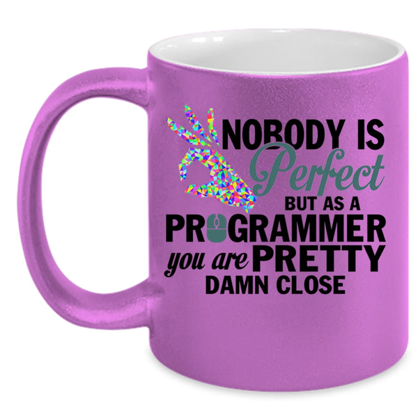 Pretty Programmer Coffee Mug, Nobody Is Perfect Accent Mug