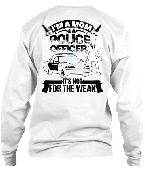 I'm A Mom And A Police Officer T Shirt, I Love Police T Shirt