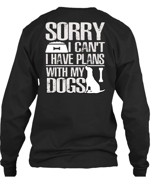 I Have Plans With My Dogs T Shirt, My Favorite T Shirt