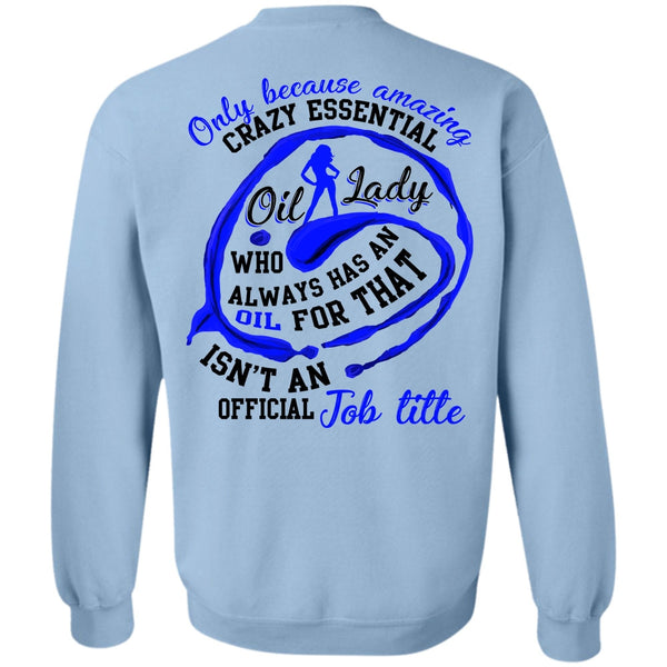 Being A Lady T Shirt, Crazy Essential Oil Lady Sweatshirt