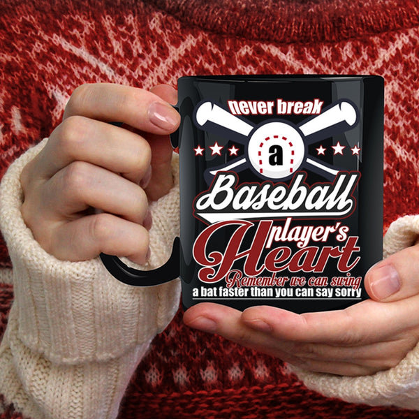 Never Break A Baseball Player's Heart Coffee Mug, Cute Baseball Player Coffee Cup