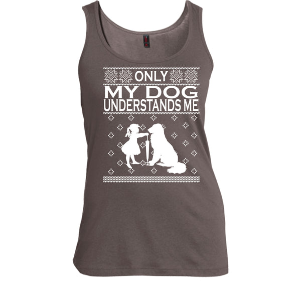 Only My Dog Understand Me T Shirt, Coolest Dog Lover T Shirt, Cool T Shirt