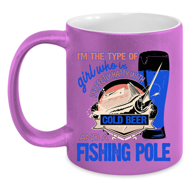 Cool Girls Coffee Mug, Happy With Cold Beer And A Fishing Pole Accent Mug