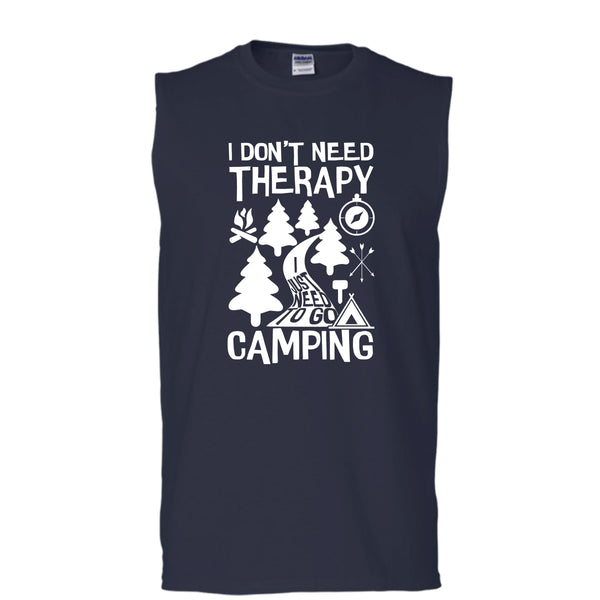 I Don't Need Therapy T Shirt, I Just Need To Go Camping T Shirt, Cool T Shirt (Men's Cotton Sleeveless)