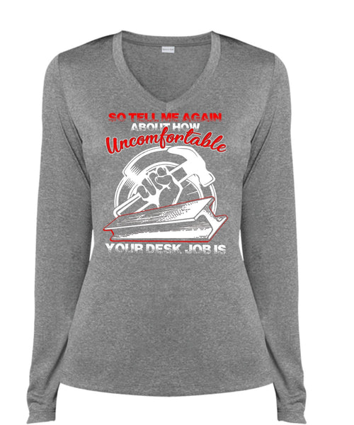 Uncomfortable Your Desk Job Is T Shirt, Being An Ironworker T Shirt, Cool Shirt (Ladies LS Heather V-Neck)