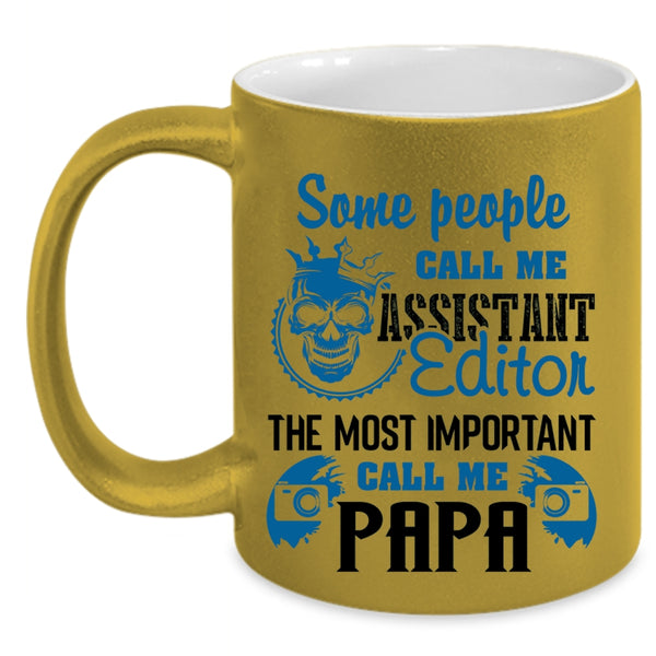 The Most Important Call Me Papa Coffee Mug, Call Me Assistant Editor Accent Mug