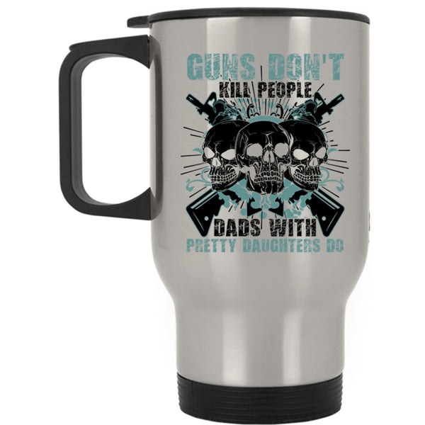 Awesome Gift For Dad Travel Mug, Dads With Pretty Daughters Do Mug