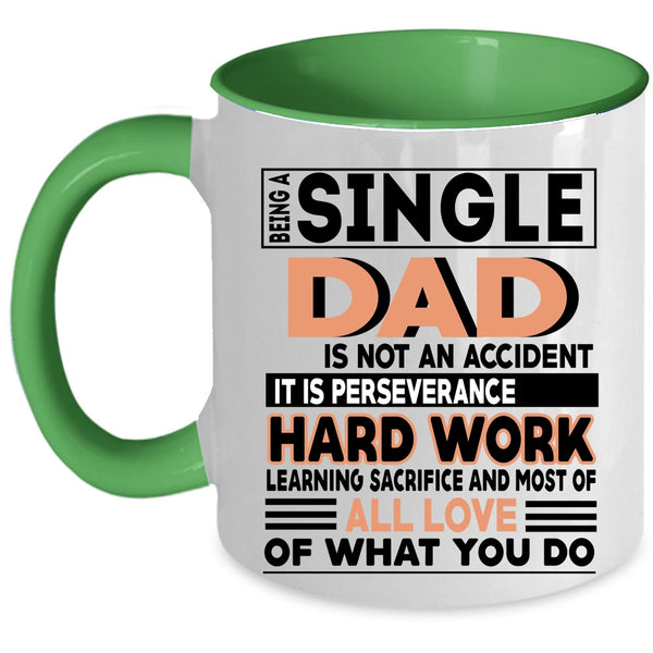 Cute Dad Coffee Mug, Being A Single Dad Is Not A Accident Accent Mug