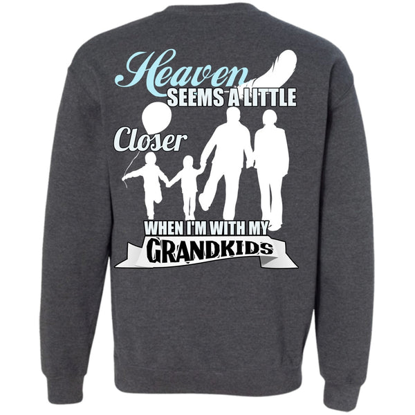 Heaven Seems A Little Closer T Shirt, I Love Grandkids Sweatshirt