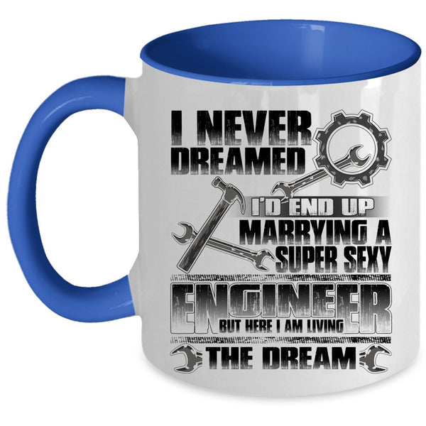 I Love Engineer Coffee Mug, I'd End Up Marrying An Enginner Accent Mug