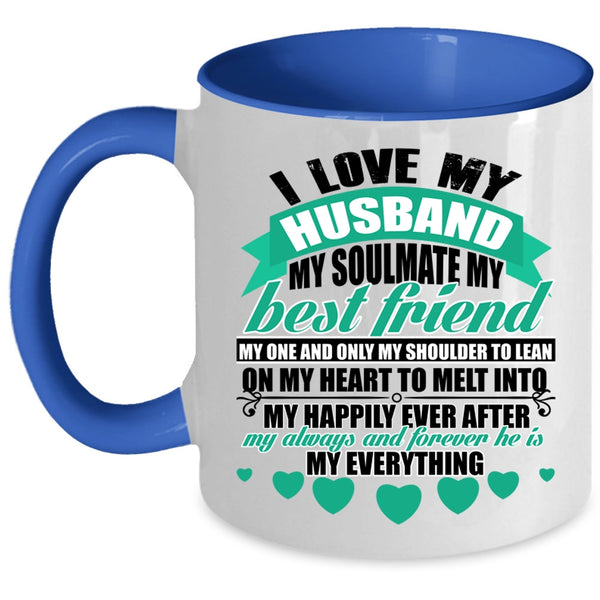 He Is My Everything Coffee Mug, I Love My Husband Accent Mug