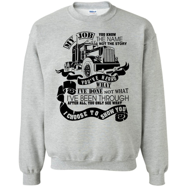 I Am A Truck Driver T Shirt, You Know The Name Sweatshirt