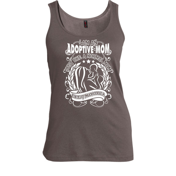 I Am An Adoptive Mom T Shirt, Mom Except Much Cooler Tank Top