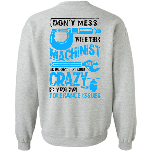Being A Machinist T Shirt, Don't Mess With This Machinist Sweatshirt