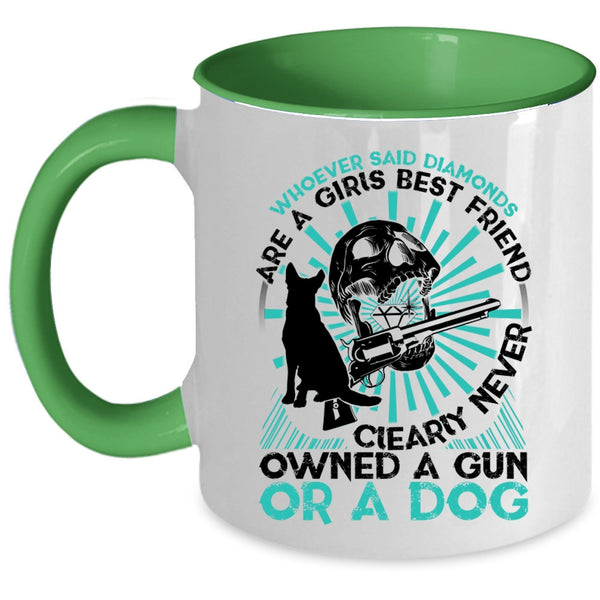 Never Owned A Gun Or A Dog Coffee Mug, Diamonds Are A Girls Best Friend Accent Mug
