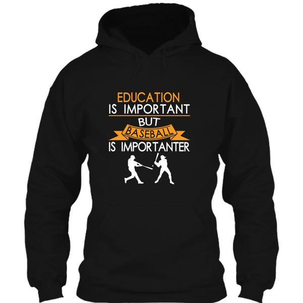 Education Is Important But Baseball Is Importanter T Shirt, I Love Playing Baseball T Shirt