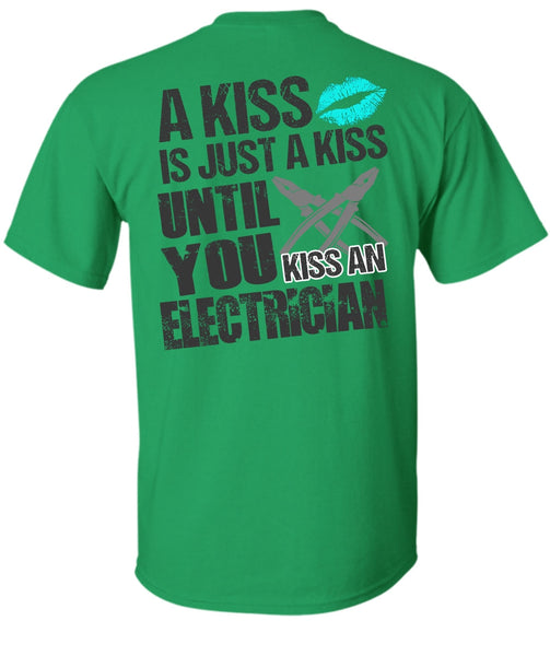Kiss An Electrician T Shirt, A Kiss T Shirt