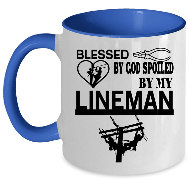 Cute Lineman Coffee Mug, Blessed By God Spoiled By My Lineman Accent Mug