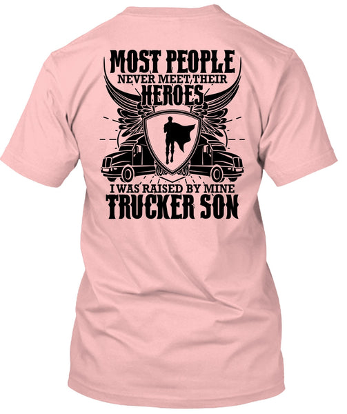 I Was Raised By Mine Trucker Son T Shirt, I Love Trucking T Shirt