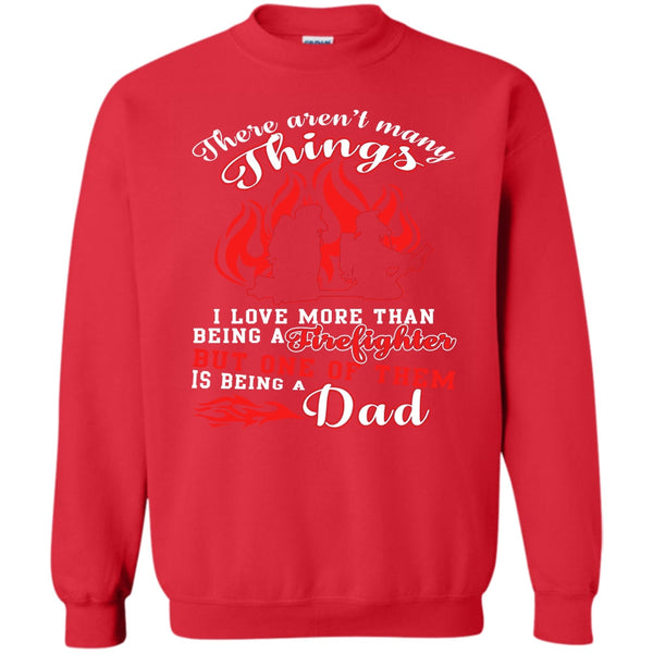 Being A Dad T Shirt, Coolest Firefighting Dad Sweatshirt
