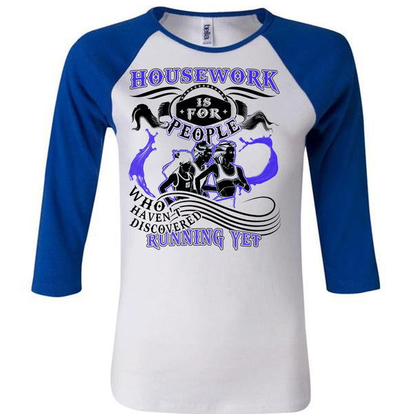 Housework Is For People T Shirt, I Love Running T Shirt, Awesome T-Shirts