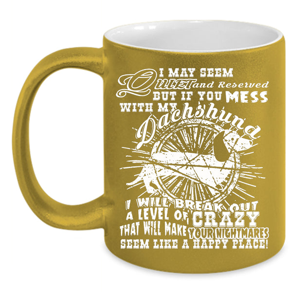 Don't Mess With My Dachshund Coffee Mug, Cute Dogs Coffee Cup