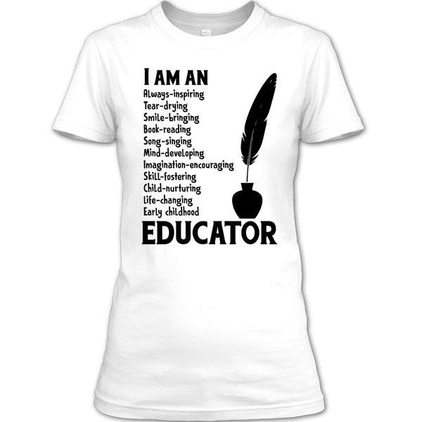 I Am An Educator T Shirt, Gift For Teacher T Shirt