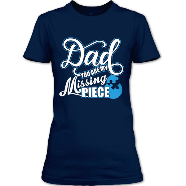 Dad T Shirt, You Are My Missing Piece T Shirt