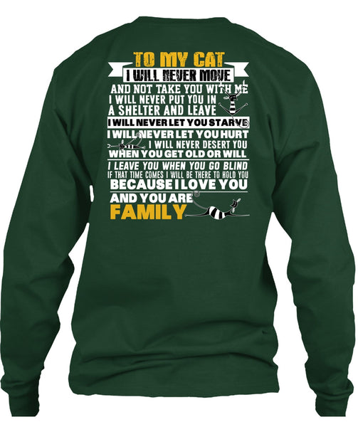 To My Cat I Will Never Move T Shirt, You Are Family T Shirt
