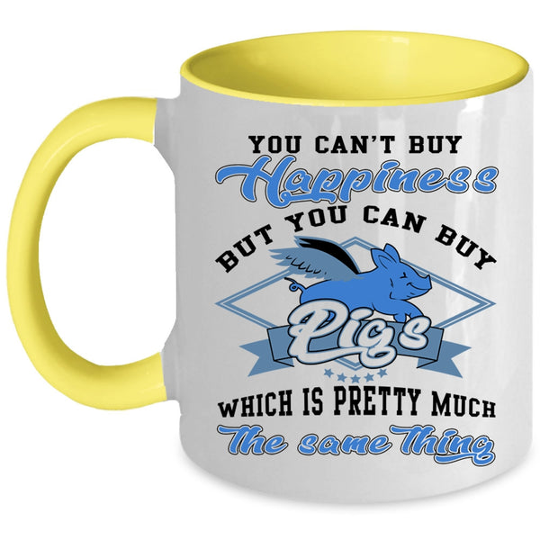 You Can Buy Pigs Coffee Mug, You can't Buy Happiness Accent Mug