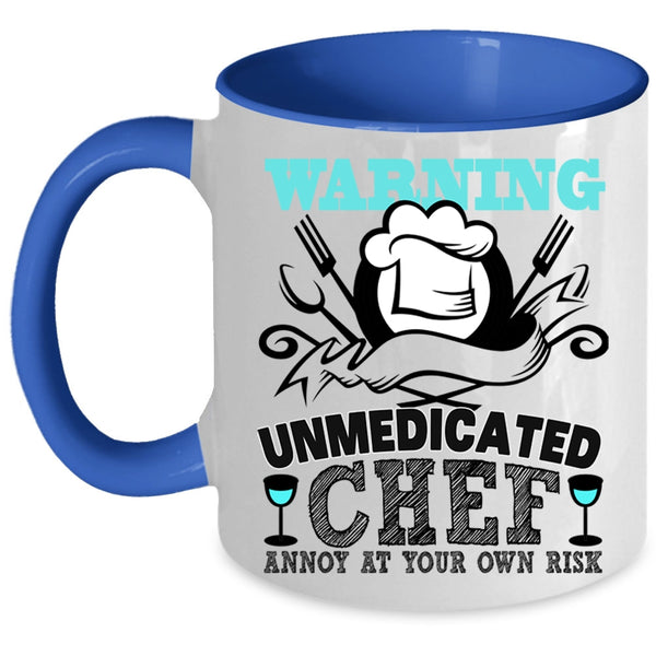 Cool Chef Coffee Mug, Warning Unmedicated Chef Accent Mug