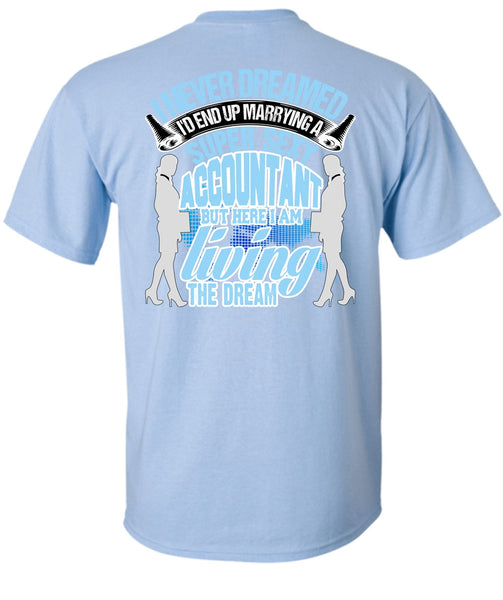 I'd End Up Marrying An Accountant T Shirt, I Love Accountant T Shirt