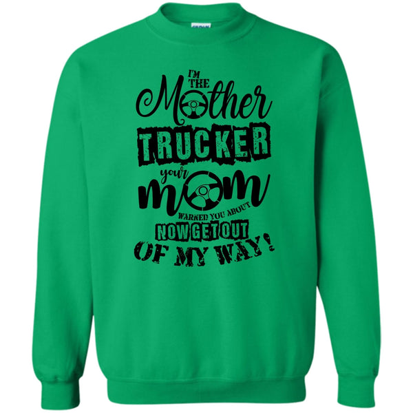 Trucker Mom T Shirt, I'm The Mother Trucker Sweatshirt