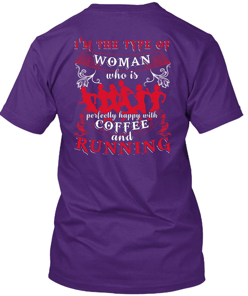Coffee And Running T Shirt, I'm The Type Of Woman T Shirt