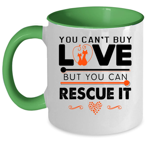 You Can Rescue It Coffee Mug, You Can't Buy Love Accent Mug