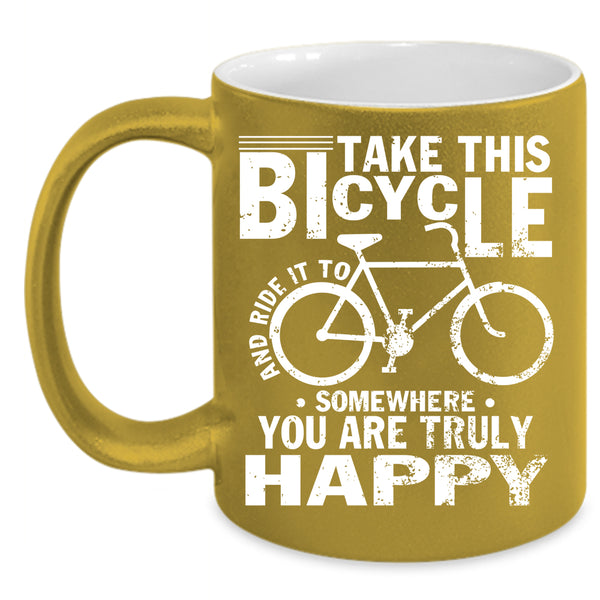 Take This Bicycle Coffee Mug, Ride It To Somewhere Coffee Cup