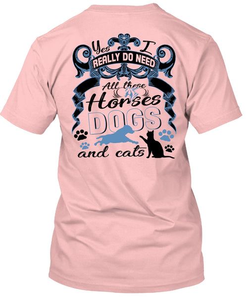 All These Horses Dogs And Cats T Shirt, I Love Equestrian T Shirt