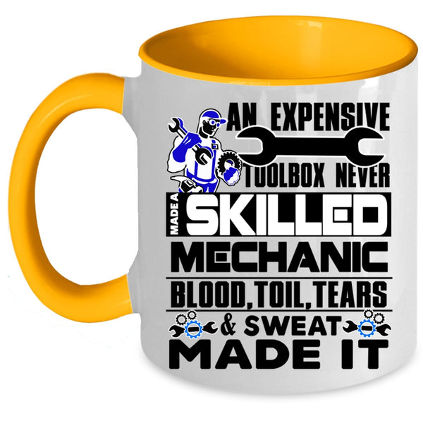 Cool Mechanics Coffee Mug, Never Made A Skilled Mechanic Accent Mug