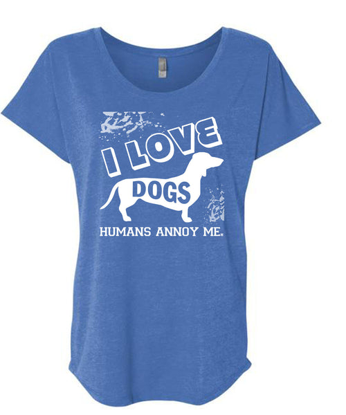 I Love Dogs Humans Annoy Me T Shirt, I Love My Life T Shirt, Cool Shirt (Ladies' Triblend Dolman Sleeve)
