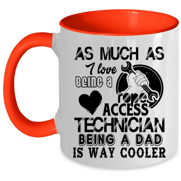 Being A Dad Coffee Mug, I Love Being A Rope Access Technician Accent Mug