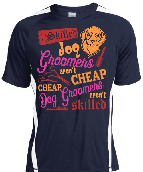 Skilled Dog Groomers Aren't Cheap T Shirt, Being A Groomer T Shirt, Cool Shirt
