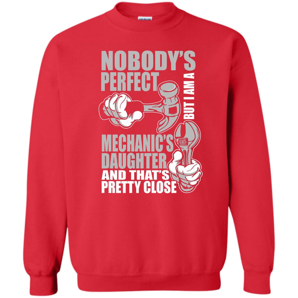 But I'm A Mechanic's Daughter T Shirt, Coolest Mechanic's Daughter Sweatshirt
