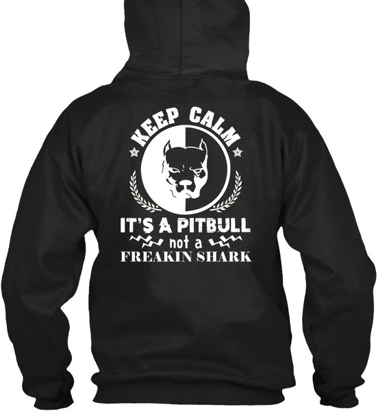 Keep Calm It's A Pitbull Not Freaking Shark T Shirt, I Love My Dog T Shirt