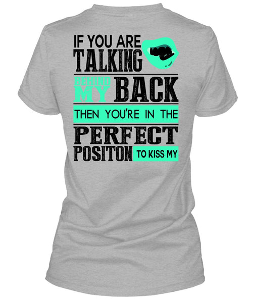 If You Are Talking Behind My Back T Shirt, I Love Teen T Shirt