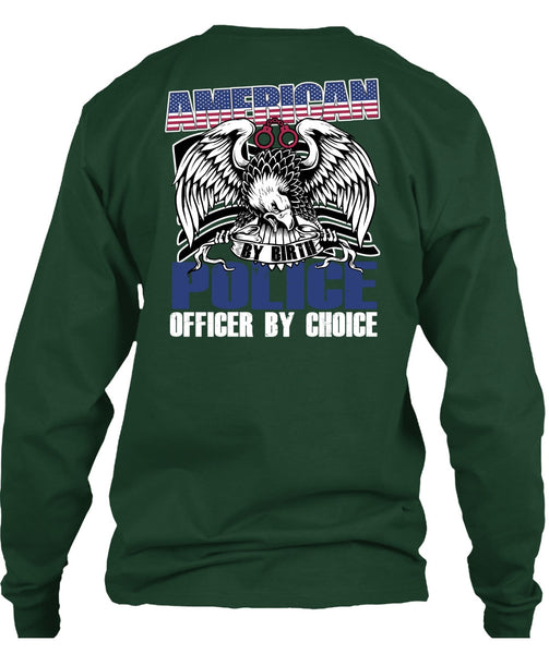 American Police Officer By Choice T Shirt, Being A Police T Shirt